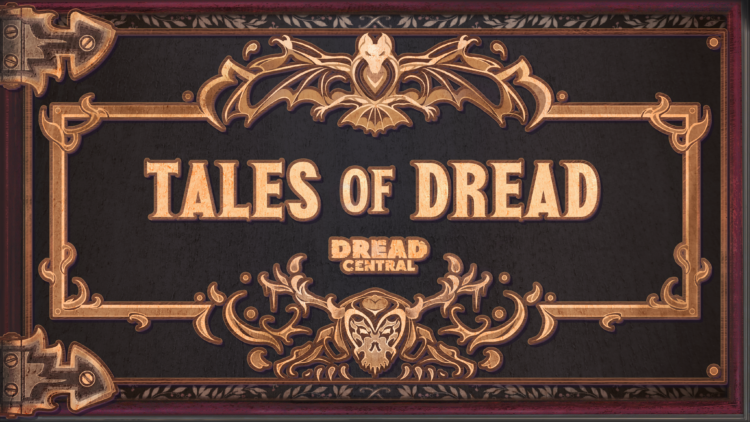 TALES OF DREAD KEY ART FINAL 1 750x422 - ‘Tales of Dread’: Scary Stories From The Most Exciting New Voices In Horror Fiction