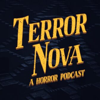 0DA183C6 7B17 4C4C B3E8 AFC53BCC464A TerrorNova 336x336 - 8 Black Horror Podcasts You Need To Follow Right Now