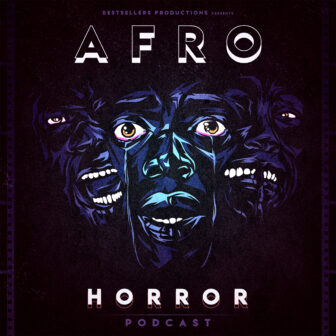AfroHorror 3000x3000 Sade Sellers 336x336 - 8 Black Horror Podcasts You Need To Follow Right Now
