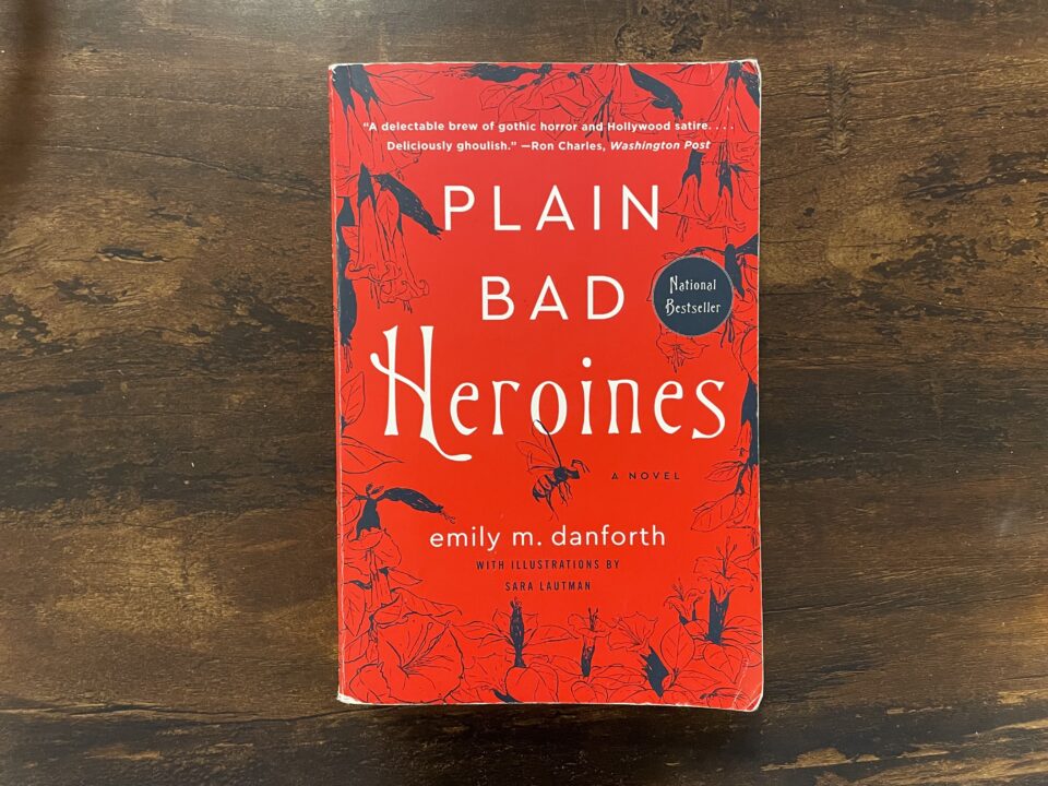 A paperback copy of Plain Bad Heroines by Emily M. Danforth